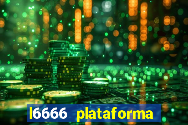 l6666 plataforma paga mesmo